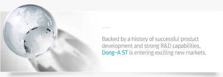 Backed by a history of successful product development and strong R&D capabilities, Dong-A ST is entering exciting new markets.