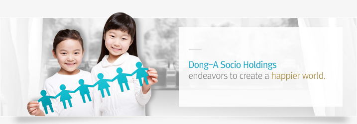 Dong-A ST endeavors to create a happier world. 